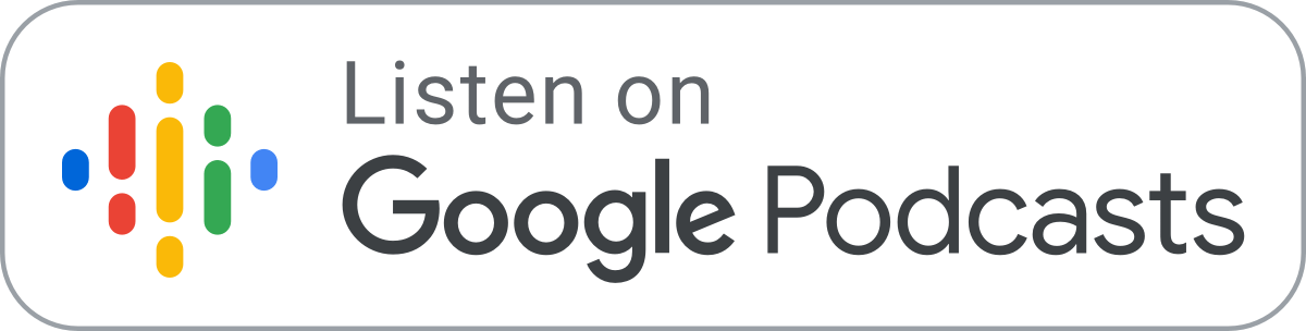Listen on Google Podcasts Badge